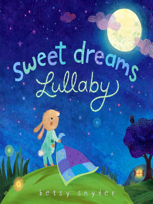 Title details for Sweet Dreams Lullaby by Betsy E. Snyder - Wait list